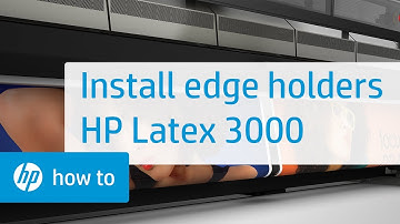 Installing Edge Holders | HP Latex 3000 Printer Series | HP