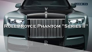 Rolls-Royce Phantom Series II - The limousine gets a slight restyling - LUXE.TV