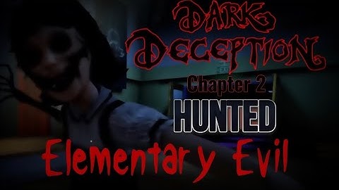 Roblox Dark Deception Hunted Chapter 2 The Elementary Evil 
