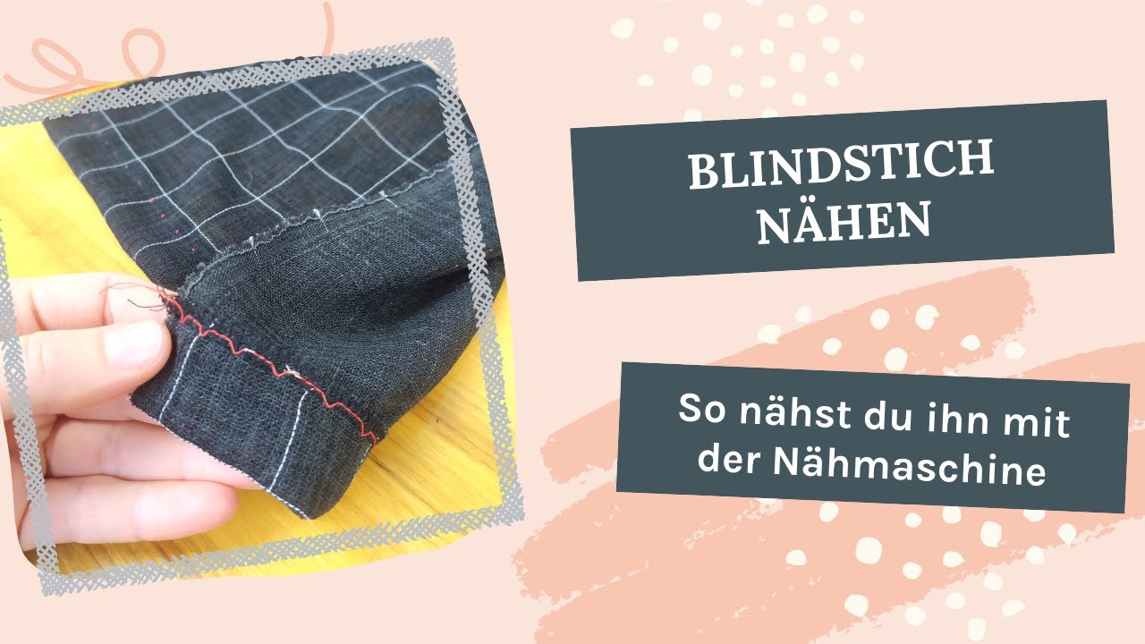 Blindstich nähen mit der Nähmaschine Saumverarbeitung Saum nähen YouTube