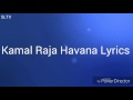 Kamal Raja Havana Lyrics | songs Lyrics TV