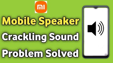 How To Fix Mobile Speakers Crackling / Glitch on Redmi Phone