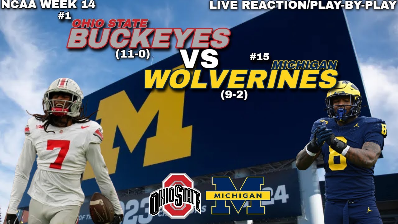 #1 Ohio State Buckeyes vs #15 Michigan Wolverines LIVE REACTION/Play-By ...