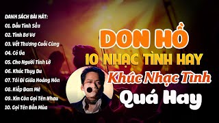 LK Dấu Tình Sầu, Tình Bơ Vơ...DON HỒ 10 bản tình ca xưa hay nhất được nghe nhiều nhất