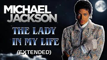 Michael Jackson - The Lady In My Life (Extended) - (HQ)