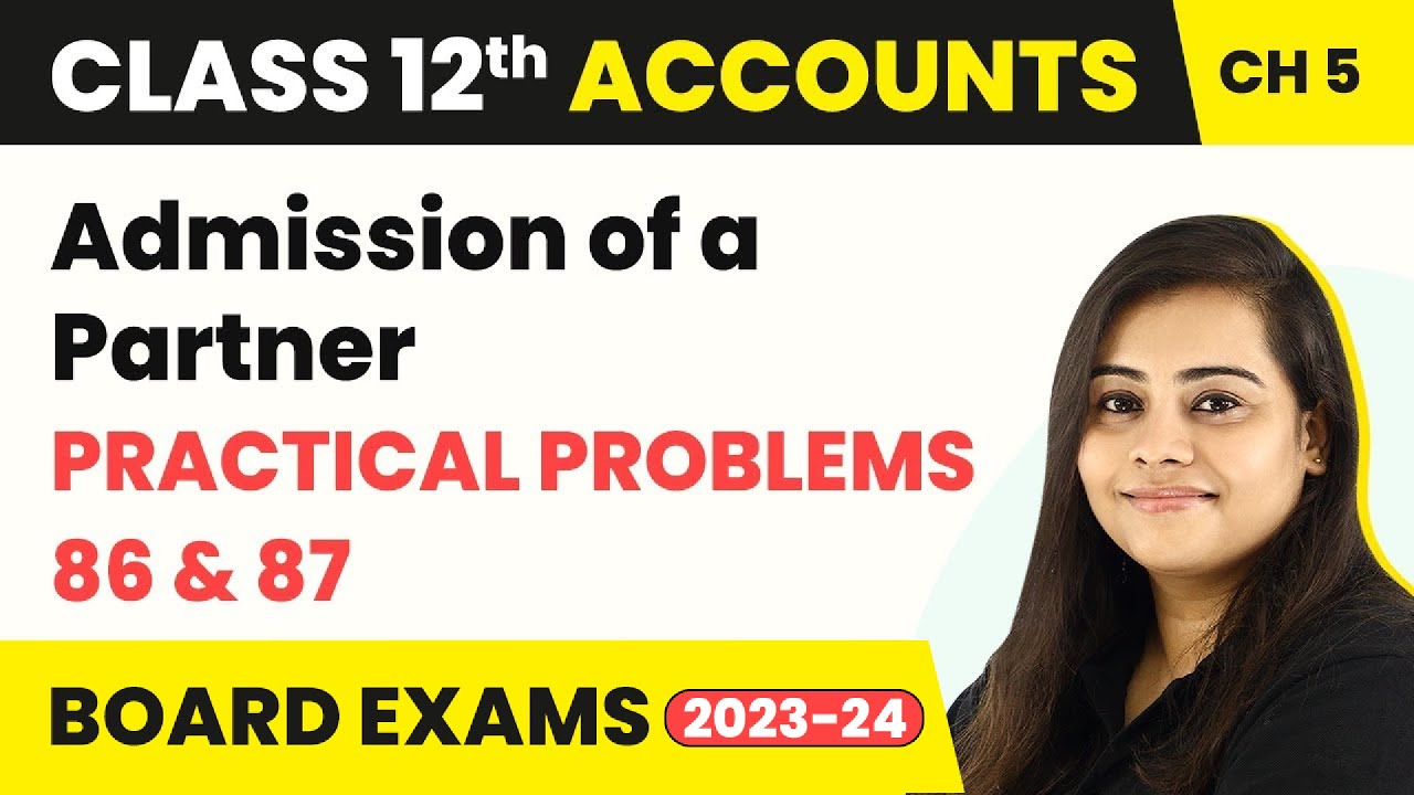 Class 12 Accounts Chapter 5 Admission Of A Partner Practical Problems 86 87 2022 23 