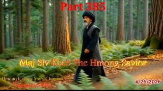 Maj Siv Keeb the Hmong Savior (Part 385) 4/26/2026