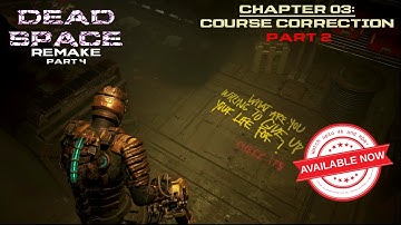 Dead Space: Chapter 3 Course Correction Walkthrough Part 2