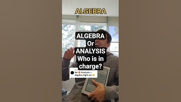 Algebra or Analysis... who is in charge? #math #algebra #analysis #stem