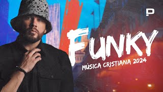 Funky | Música Cristiana Urbana 2024 🔥