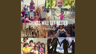 Watch Yocontalie Jackson Things Will Get Better video
