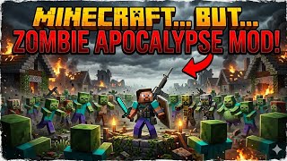 Minecraft, But It's a Realistic Zombie Apocalypse Mod! 🧟♂️