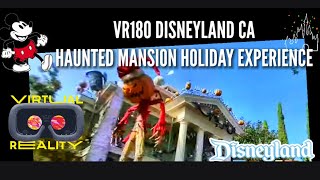 VR180 Disneyland CA - Haunted Mansion Holiday Ride (Night Before Christmas) NOV 2021