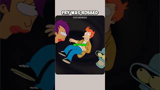 Fry Was Robbed