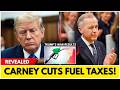 SHOCKED: Carney CANCELS $2.4B FUEL Tax — Trump's Iran War EXPLODED Canada's Gas Prices