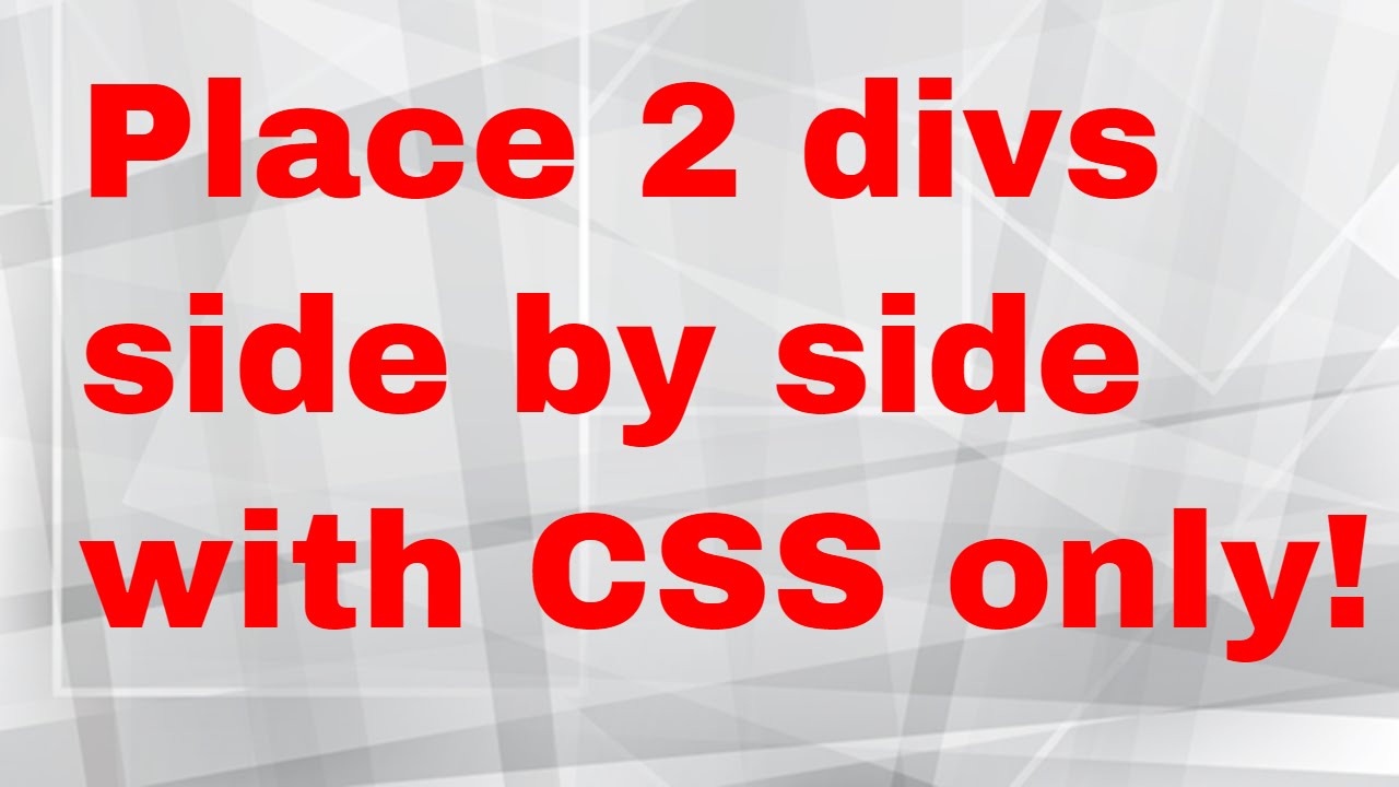 Put Two Divs Side By Side Css