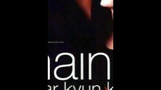 Just Chill Chill Full Song -Maine Pyaar kyun kiya