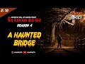 Ek kahani aisi bhi  season 4  a haunted bridge horror story  episode 10