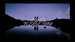 Arbor - Please Stay (Official Music Video) [Tropical House]