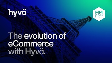 The evolution of eCommerce with Hyvä - Willem Wigman | MM25FR