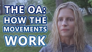 How Do The Movements Work? The MetaPhysics of The OA Explained!