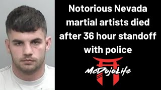 McDojo News: Notorious Nevada Martial Artist died after 36 hour standoff with police.