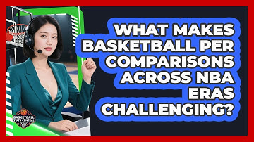 What Makes Basketball PER Comparisons Across NBA Eras Challenging? - Basketball Stats Central