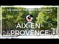 The Gem of the South of France: Aix-en-Provence