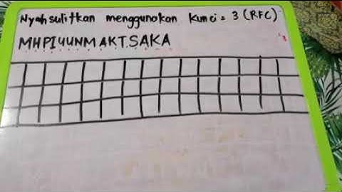 Video 3 : Penyahsulitan Rail Fence Cipher (CONTOH 3)
