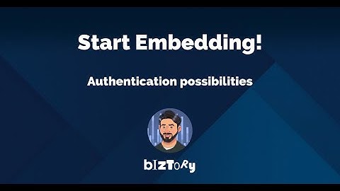 Start Embedding! | Authentication possibilities