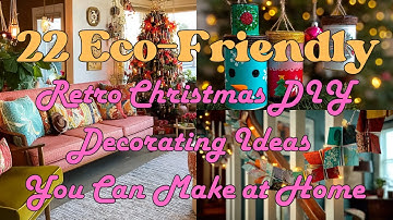 22 Eco-Friendly Retro Christmas DIY 🎄Decorating Ideas You Can Make at Home 💛