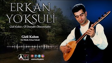 Thumbnail of Erkan Yoksuli - Gizli Kalsın, Sus Da Leylam Duymasınlar