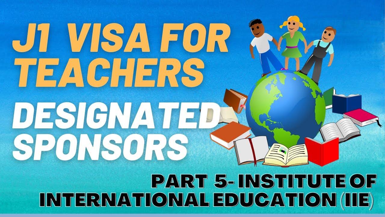 J1 Teachers Designated Sponsor Institute Of International Education Iie Youtube