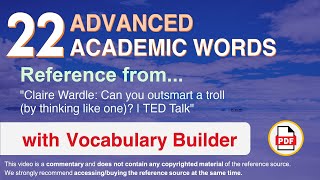 22 Advanced Academic Words Ref from "Can you outsmart a troll (by thinking like one)? | TED Talk"
