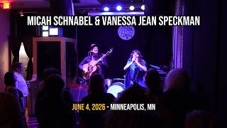 Micah Schnabel & Vanessa Jean Speckman — June 4, 2026 — Cloudland Theater — Minneapolis, MN [video]