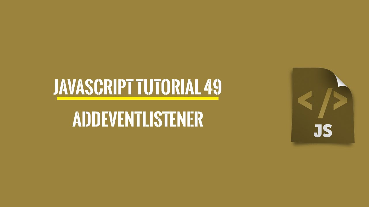 addeventlistener คือ  New 2022  Javascript Tutorial 49: addEventListener