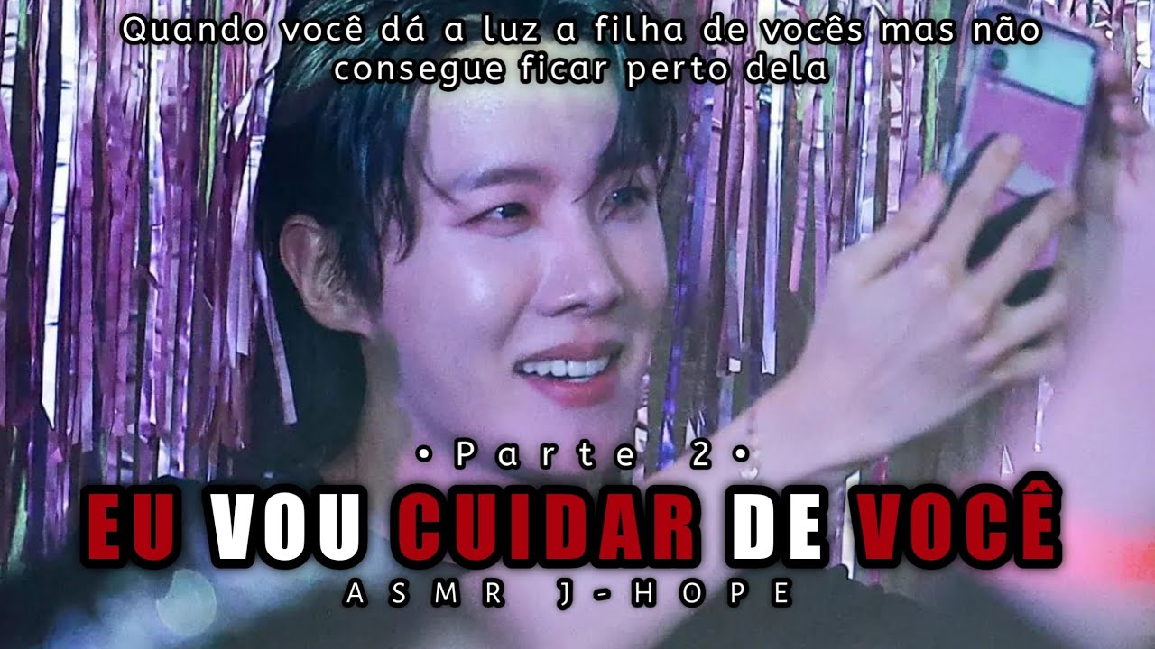 [Parte 2] •Asmr J-hope• Eu vou cuidar de você!
