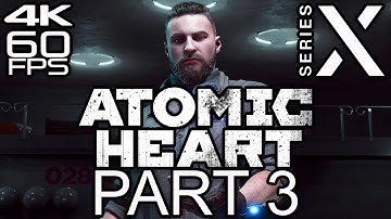 ATOMIC HEART XBOX SERIES X WALKTHROUGH PART 3 (NO COMMENTARY) (4K 60FPS)