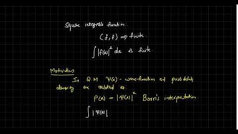 QM Lecture 06 : Square Integrable Functions
