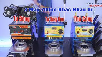 So Sánh 3 Máy Dập Cốc 700ml X7 Thủ Công - X7 B1 Tự Quay Keo- X7 Pro Tự Động