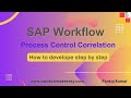 Sap workflow training   process control   correlation   how to develop step by step