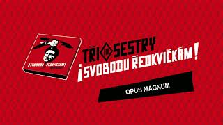 Tři sestry - Opus Magnum (Official Audio) chords