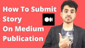 How To Submit Medium Story In A Medium Publication