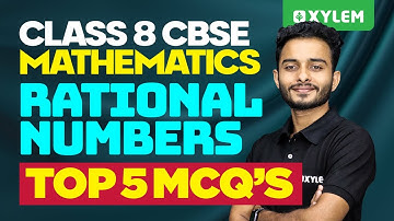Class 8 CBSE Maths | Rational Numbers - Top 5 MCQs | Xylem Class 8 CBSE