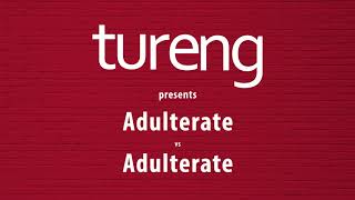 How to pronounce Adulterate - Heteronyms by Tureng