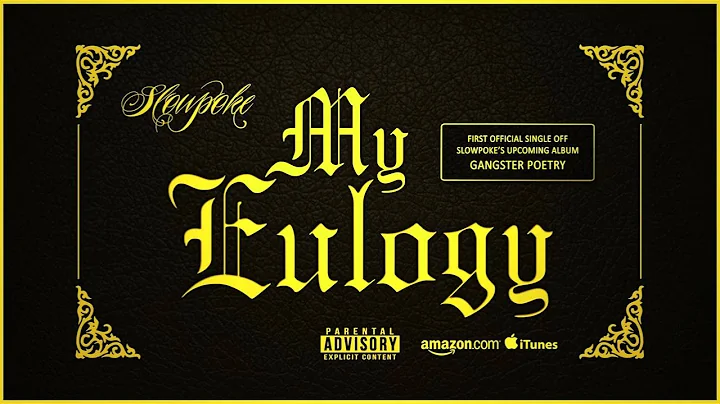 Slowpoke - "My Eulogy" #GangsterPoetry