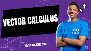 Vector Calculus | VCE Specialist Maths 3&4