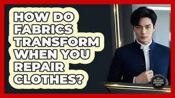How Do Fabrics Transform When You Repair Clothes? - The Sharp Dressed Gent