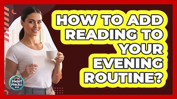 How To Add Reading To Your Evening Routine?