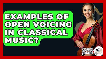 Examples Of Open Voicing In Classical Music? - Classical Serenade